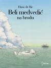Beli medvedic na brodu - Hans de Bir